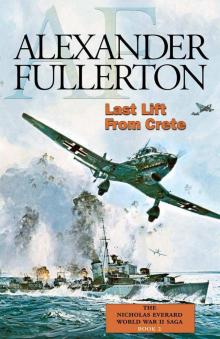 Last Lift from Crete: The Nicholas Everard World War II Saga Book 2 Read online