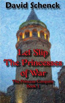 Let Slip The Princesses of War Read online