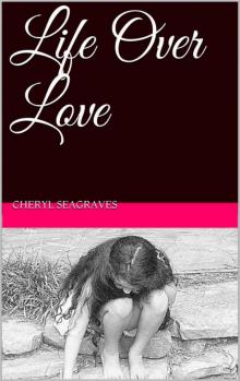 Life Over Love Read online