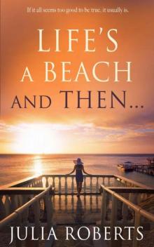 Life's a Beach and Then... (The Liberty Sands Trilogy Book 1) Read online