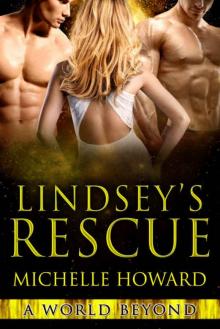 Lindsey's Rescue: A World Beyond Book 3 Read online