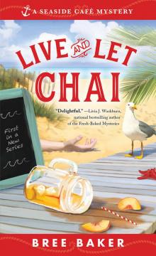 Live and Let Chai (Seaside Café Mysteries) Read online