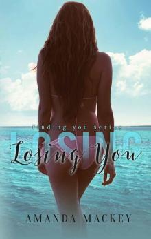 Losing You (Finding You Series Book 2) Read online