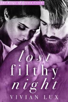 Lost Filthy Night: A Small Town Rockstar Romance (Kings of Crown Creek Book 2) Read online