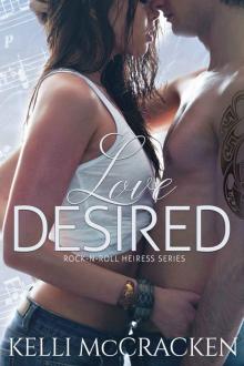 Love Desired: Rock ’n’ Roll Heiress Book 1