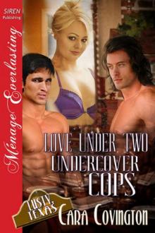 Love Under Two Undercover Cops [The Lusty, Texas Collection] (Siren Publishing Ménage Everlasting) Read online