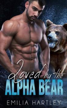 Loved by the Alpha Bear (Alpha Bears Book 3) Read online