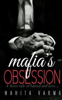 Mafia's Obsession: A fierce tale of hatred and love...