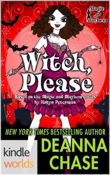 Magic and Mayhem: Witch, Please (Kindle Worlds Novella) (Ida May Chronicles Book 2) Read online