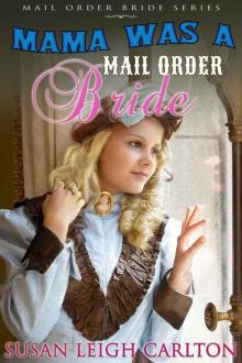 Mama Was A Mail Order Bride (Mail Order Bride Series Book 14) Read online