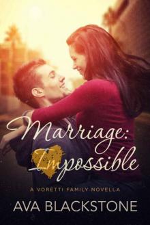 Marriage: Impossible (Voretti Family Book 1) Read online