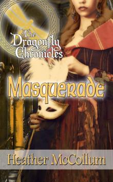 Masquerade (The Dragonfly Chronicles Book 3)