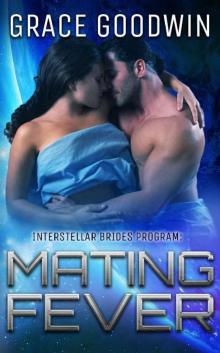 Mating Fever (Interstellar Brides Book 10) Read online