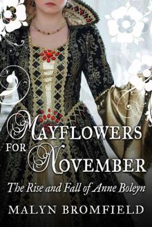 Mayflowers for November: The Rise and Fall of Anne Boleyn Read online