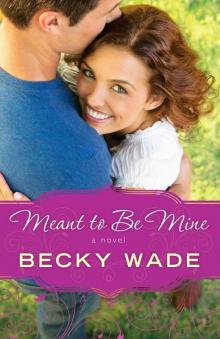 Meant to Be Mine (A Porter Family Novel Book #2) Read online