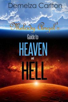 Melody Angel's Guide to Heaven and Hell Read online