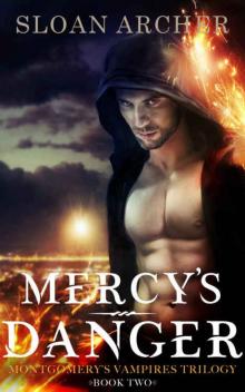 Mercy's Danger: Montgomery's Vampires Trilogy (Book #2) (Montgomery's Vampires Series) Read online