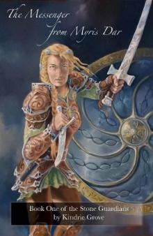 Messenger from Myris Dar (The Stone Guardians Book 1) Read online