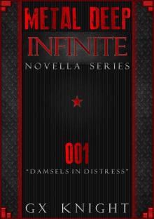 Metal Deep: Infinite - Damsels in Distress: Episode 1 Read online