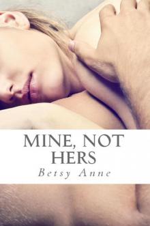 Mine, Not Hers (True Love Book 1) Read online