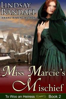 Miss Marcie's Mischief (To Woo an Heiress, Book 2) Read online