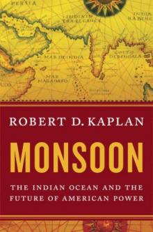 Monsoon: The Indian Ocean and the Future of American Power Read online