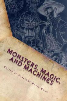 Monsters, Magic, and Machines (The SteamGoth Anthology Book 1)