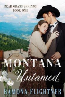 Montana Untamed (Bear Grass Springs, Book One): Bear Grass Springs, Book One Read online