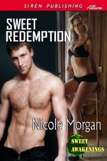 Morgan, Nicole - Sweet Redemption [Sweet Awakenings 1] (Siren Publishing Allure)