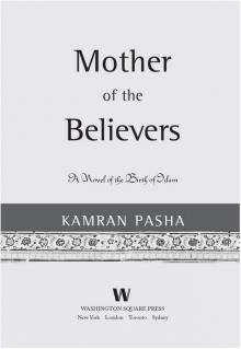 Mother of the Believers: A Novel of the Birth of Islam