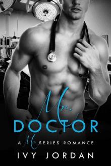 Mr. Doctor - A Hot Doctor Romance (Mr Series - Book #1) Read online