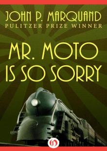 Mr. Moto Is So Sorry Read online