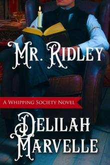 Mr. Ridley: A Whipping Society Novel Read online