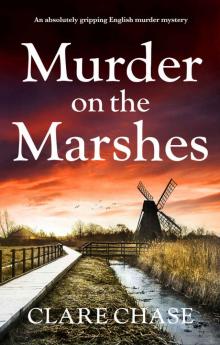 Murder on the Marshes_An absolutely gripping English murder mystery Read online