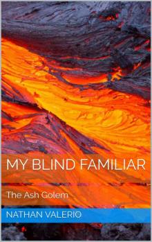 My Blind Familiar_The Ash Golem Read online