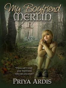 My Boyfriend Merlin (Book 1, My Merlin Series)