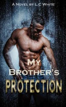 My Brother's Protection: A Dark Romantic Thriller Read online