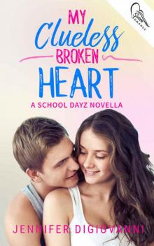 My Clueless Broken Heart (School Dayz #3) Read online