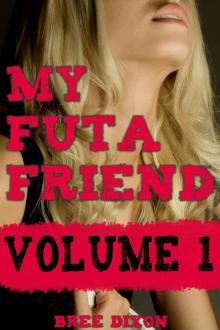 My Futa Friend: Volume 1: (Futa Female-on-Female Erotica Bundle)