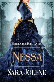 Nessa (Derelicts and Debutantes Book 1) Read online