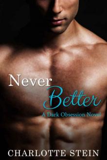 Never Better: A Dark Obsession Novel Read online