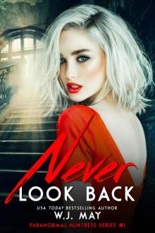Never Look Back (Paranormal Huntress Series Book 1)
