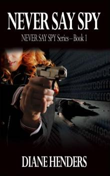 Never Say Spy (The Never Say Spy Series Book 1)