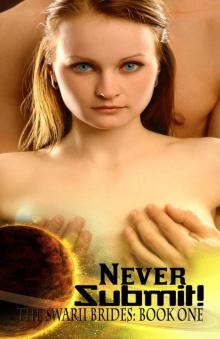Never Submit! The Swarii Brides, Book One Read online