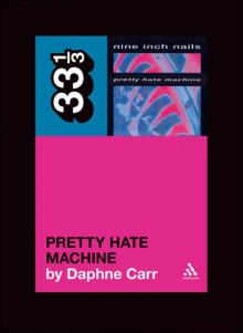 Nine Inch Nails' Pretty Hate Machine (33 1/3)