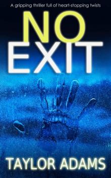 NO EXIT a gripping thriller full of heart-stopping twists Read online