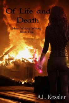 Of Life and Death (Here Witchy Witchy Book 5)