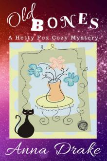 Old Bones: a Hetty Fox Cozy Mystery (Hetty Fox Cozy Mysteries Book 2) Read online