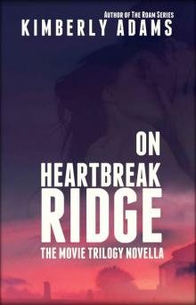 On Heartbreak Ridge: Movie Trilogy Prequel Novella (The Movie) Read online