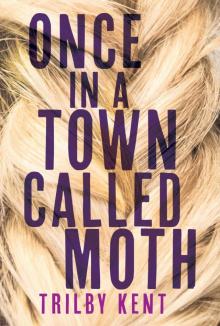Once, in a Town Called Moth Read online